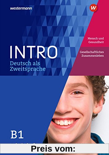 INTRO Deutsch als Zweitsprache: Arbeitsheft B1: Mensch und Gesundheit / Ges. Zusammenleben